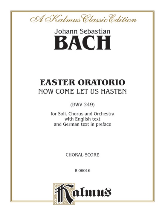 Easter Oratorio -- Now Come Let Us Hasten (BWV 249)