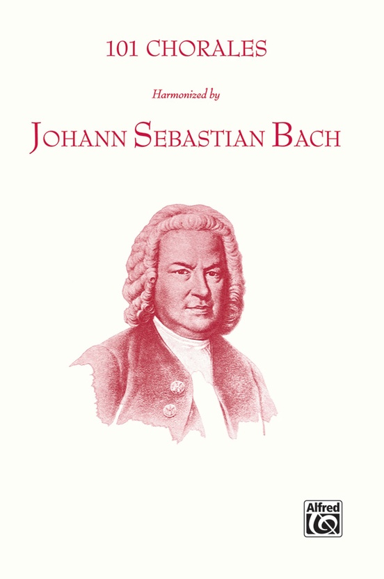 101 Chorales Harmonized By Johann Sebastian Bach: SATB Choral Book ...