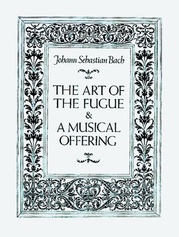 The Art of the Fugue and A Musical Offering
