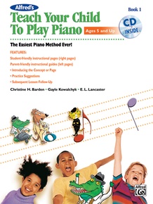 Alfred's Teach Your Child to Play Piano, Book 1