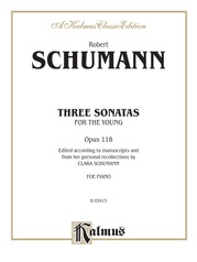 Schumann: Three Sonatas for the Young, Op. 118