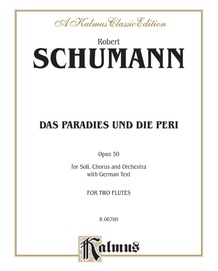 Das Paradies und die Peri (Paradis and the Peri), Opus 50