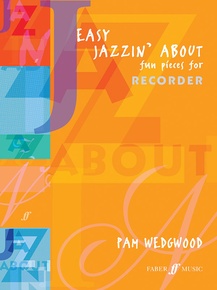 Easy Jazzin' About: Fun Pieces for Recorder