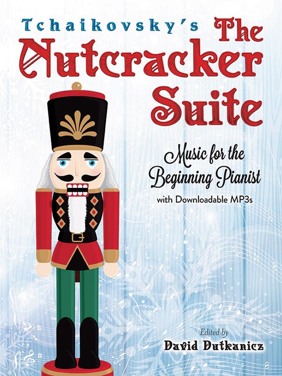 Tchaikovsky's The Nutcracker Suite: Music for the Beginning Pianist with  Downloadable MP3s