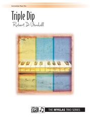 Triple Dip - Piano Trio (1 Piano, 6 Hands)