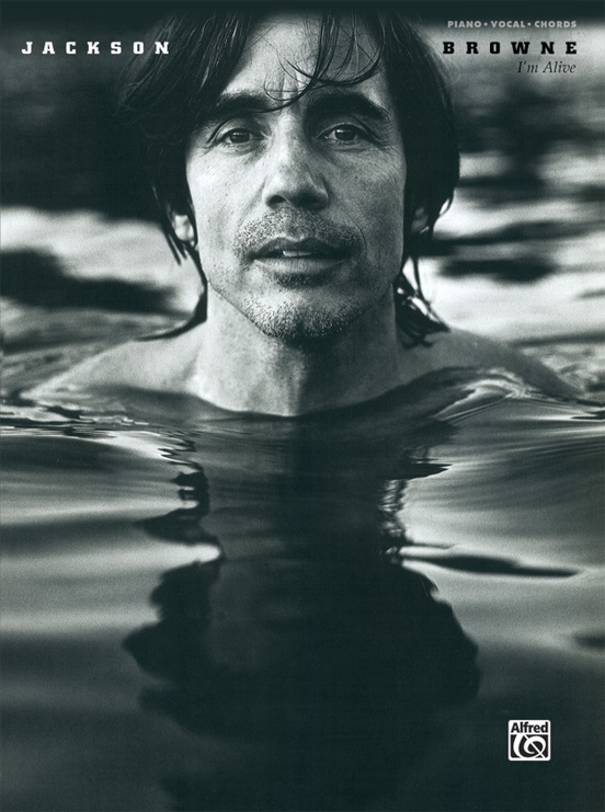 Jackson Browne I'm Alive Piano/Vocal/Chords Book Jackson Browne