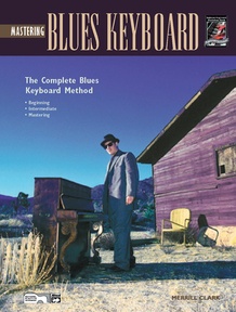 The Complete Blues Keyboard Method: Mastering Blues Keyboard
