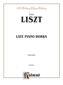Liszt: Late Piano Works