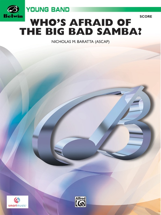 Who's Afraid of the Big Bad Samba?: (wp) 1st Horn in E-flat