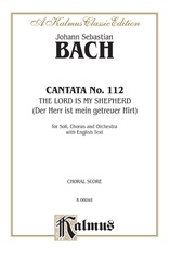 Cantata No. 112 -- The Lord Is My Shepherd (Der Herr ist mein getreuer Hirt)