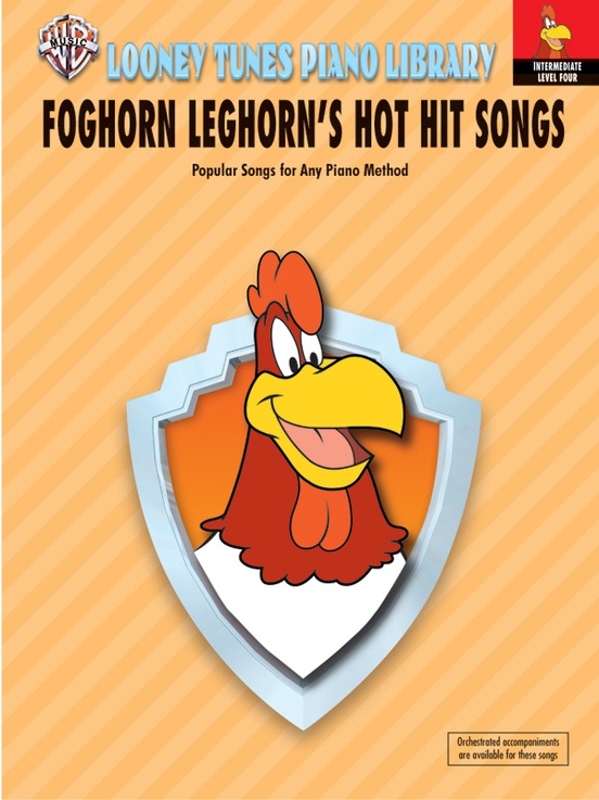 Looney Tunes Piano Library, Level 4: Foghorn Leghorn's Hot Hit Songs