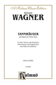 Tannhäuser, An Opera in Three Acts