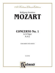 Horn Concerto No. 1, K. 412: French Horn Part(s): Wolfgang Amadeus