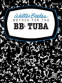 Walter Beeler Method for the BB-flat Tuba, Book II