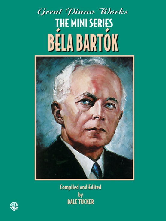 Great Piano Works -- The Mini Series: Béla Bartók: Piano Book: Béla ...