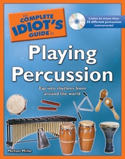 The Complete Idiot's Guide to Playing Percussion