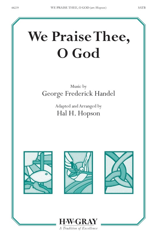 We Praise Thee, O God