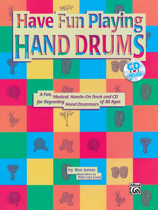 Ultimate Beginner Series: Have Fun Playing Hand Drums (For Bongo, Conga and Djembe Drums)