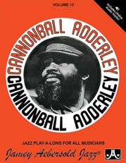 Jamey Aebersold Jazz, Volume 13: Cannonball Adderley