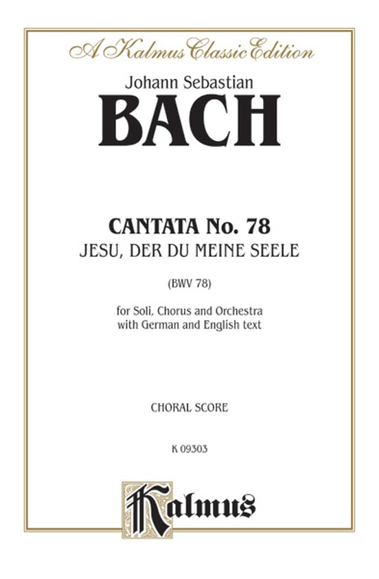 Cantata No. 78 -- Jesu, der du meine Seele