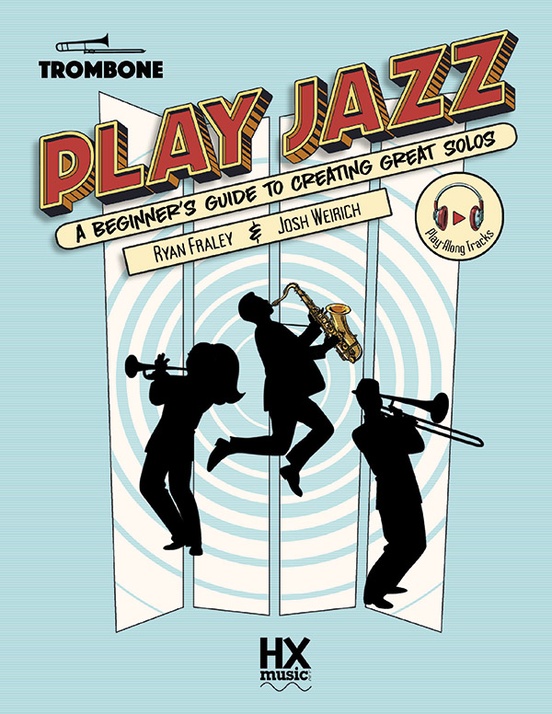 Play Jazz Trombone (A Beginner's Guide to Creating Great Solos