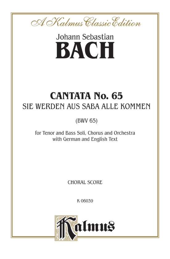 Cantata No. 65 -- Sie werden aus Saba alle kommen (They Will All Come Forth Out of Sheba)