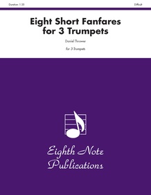 Eight Short Fanfares for 3 Trumpets