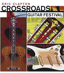 Eric Clapton: Crossroads Guitar Festival 2004: : Eric