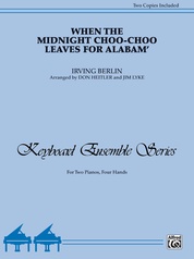 When the Midnight Choo-Choo Leaves for Alabam' - Piano Duo (2 Pianos, 4 Hands)