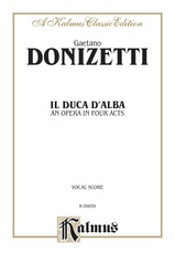 Il Duca D' Alba - An Opera in Four Acts