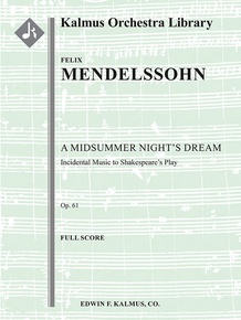 A Midsummer Night's Dream: Incidental Music, Op. 61 (Ein Sommernachtstraum)