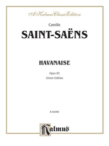 Saint-Saëns: Havanaise, Op. 83 (Urtext), Arr. Eugene Ysaye