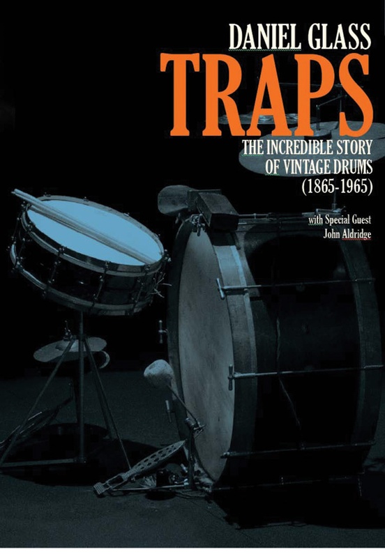Traps: The Incredible Story of Vintage Drums (1865--1965)