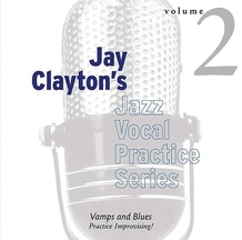 Jay Clayton's Jazz Vocal Practice Series, Volume 2