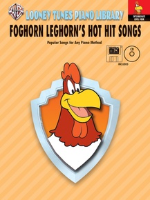 Looney Tunes Piano Library, Level 4: Foghorn Leghorn's Hot Hit Songs