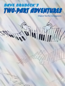 Dave Brubeck's Two-Part Adventures