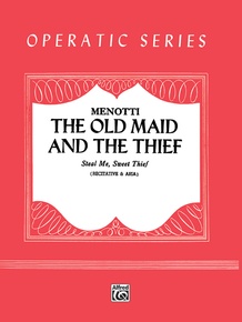 Steal Me, Sweet Thief (from <I>The Old Maid and the Thief</I>)