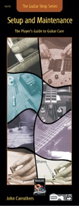 Guitar Shop Series: Setup and Maintenance