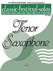 Classic Festival Solos (B-flat Tenor Saxophone), Volume 2 Piano Acc.