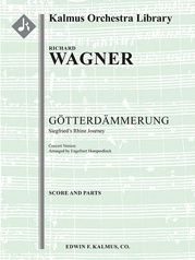 Gotterdammerung: Siegfried's Rhine Journey (Siegrieds Rheinfahrd, concert arrangement)