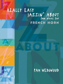 Really Easy Jazzin' About: Fun Pieces for French Horn