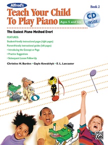 Alfred's Teach Your Child to Play Piano, Book 2