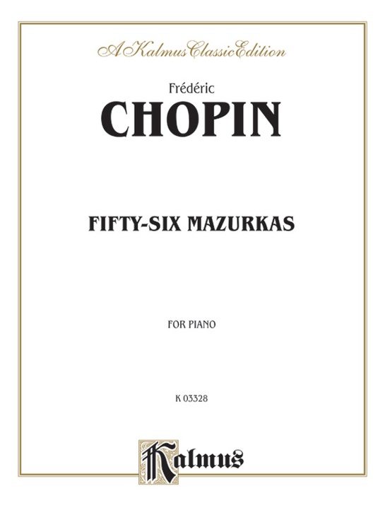 Chopin: Fifty-Six Mazurkas (Ed. Franz Liszt): No. 45, Opus 67, No. 4 ...