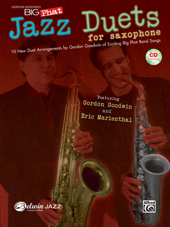 Gordon Goodwin S Big Phat Jazz Saxophone Duets Saxophone