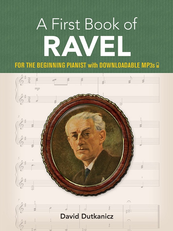 A First Book of Ravel: For The Beginning Pianist with Downloadable MP3s