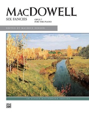MacDowell: Six Fancies, Opus 7 for the Piano
