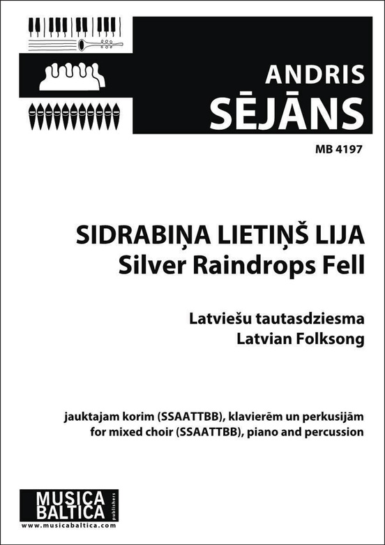 Sidrabina lietinš lija (Silver Raindrops Fell) (Mixed Choir)