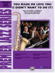 You Made Me Love You (I Didn't Want to Do It)