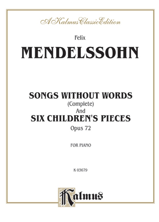 Songs Without Words (Complete) and Six Children's Pieces, Opus 72