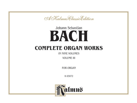 Complete Organ Works, Volume III: Organ Comb Bound Book: Johann Sebastian  Bach | Sheet Music